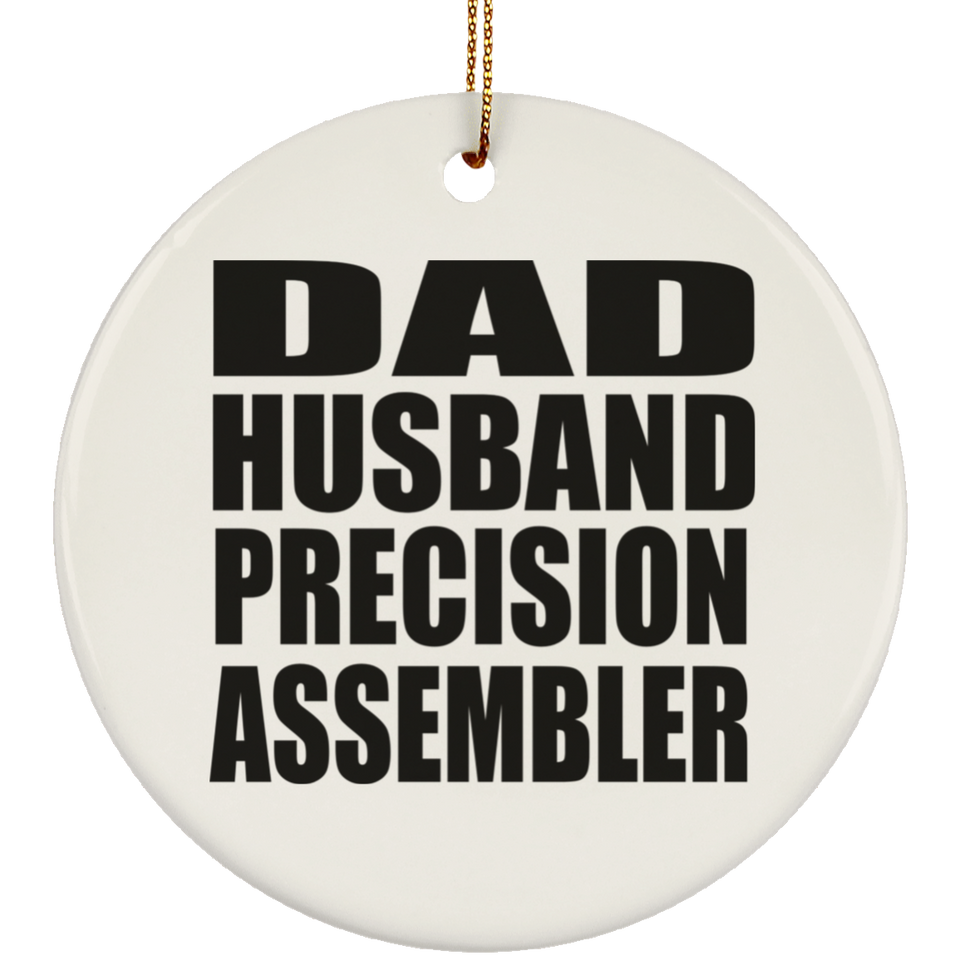 Dad Husband Precision Assembler - Circle Ornament