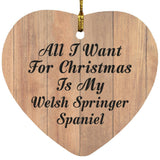 All I Want For Christmas Is My Welsh Springer Spaniel - Heart Ornament C