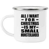All I Want For Christmas Is My Small Munsterlander - 12oz Camping Mug