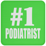 Number One #1 Podiatrist - Drink Coaster