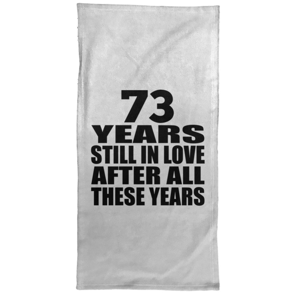 73rd Anniversary 73 Years Still In Love After These Years - Hand Towel