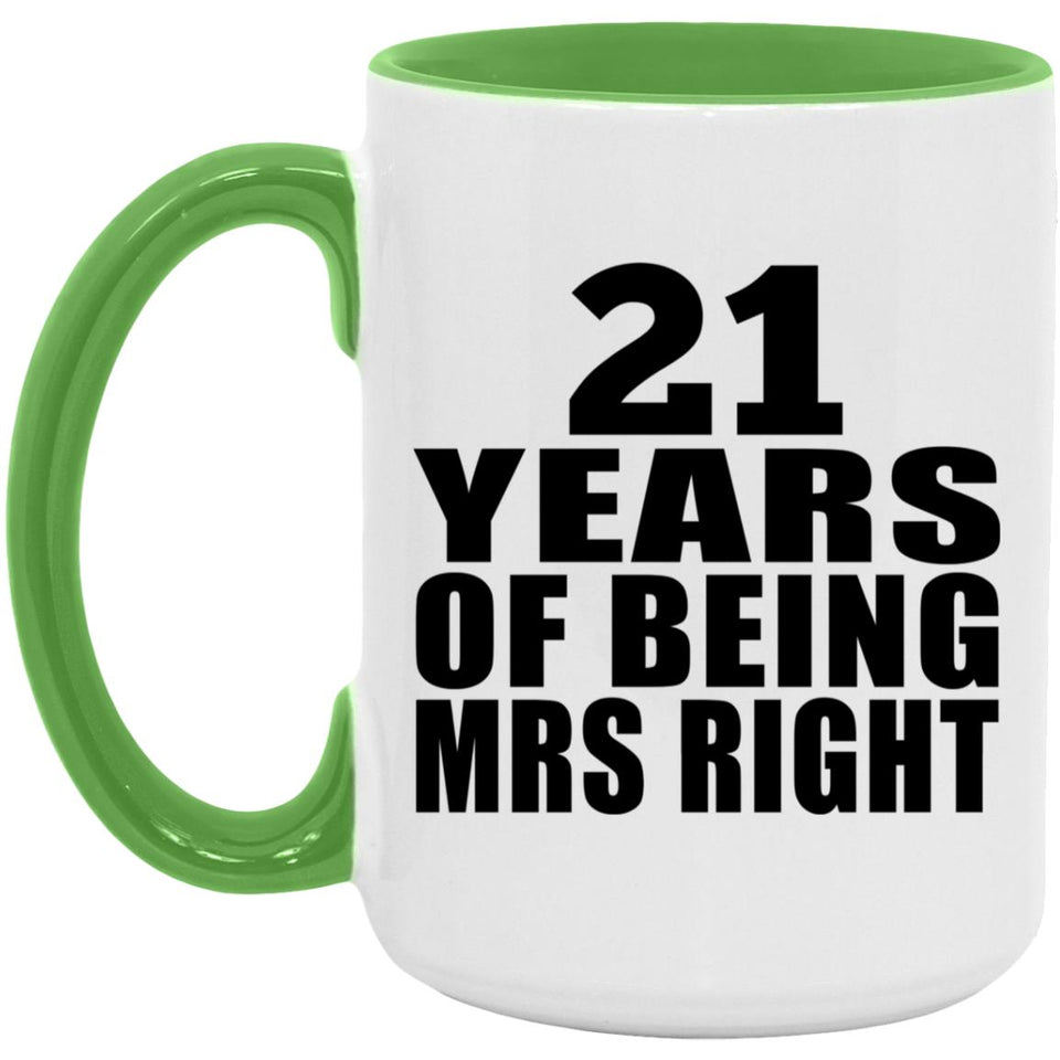 21st Anniversary 21 Years Of Being Mrs Right - 15oz Accent Mug Green