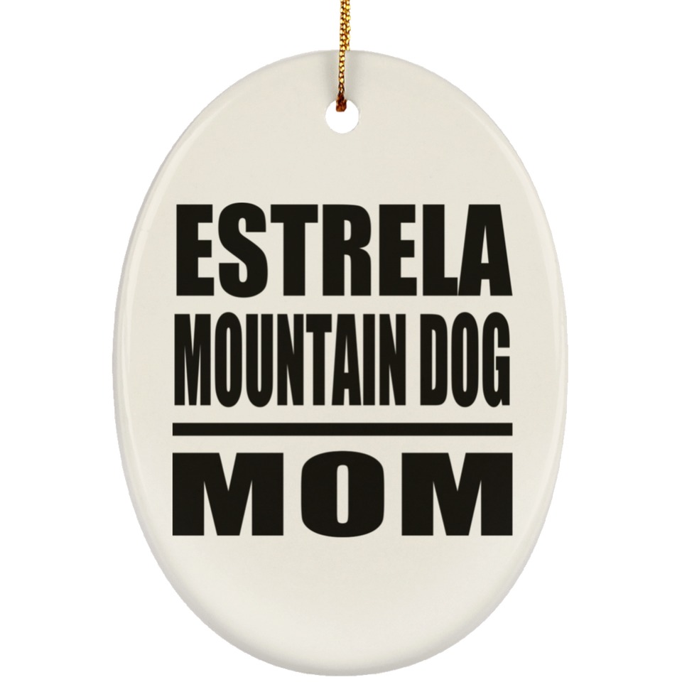 Estrela Mountain Dog Mom - Oval Ornament