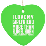 I Love My Girlfriend More Than Flugel Horn - Heart Ornament