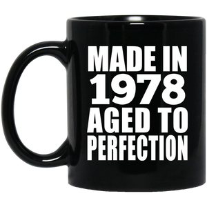 46th Birthday Made In 1978 Aged to Perfection - 11 Oz Coffee Mug Black
