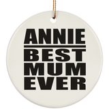 Annie Best Mum Ever - Circle Ornament