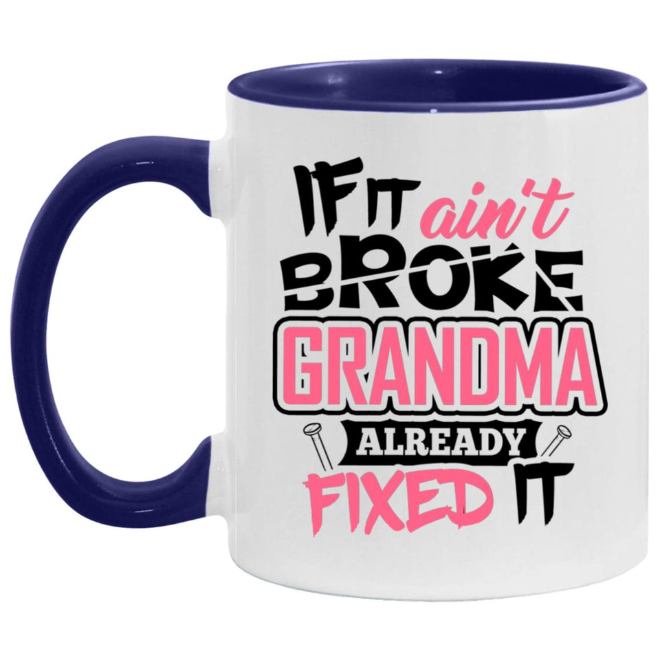 If It Ain't Broke, Grandma Already Fixed It - 11oz Accent Mug Purple