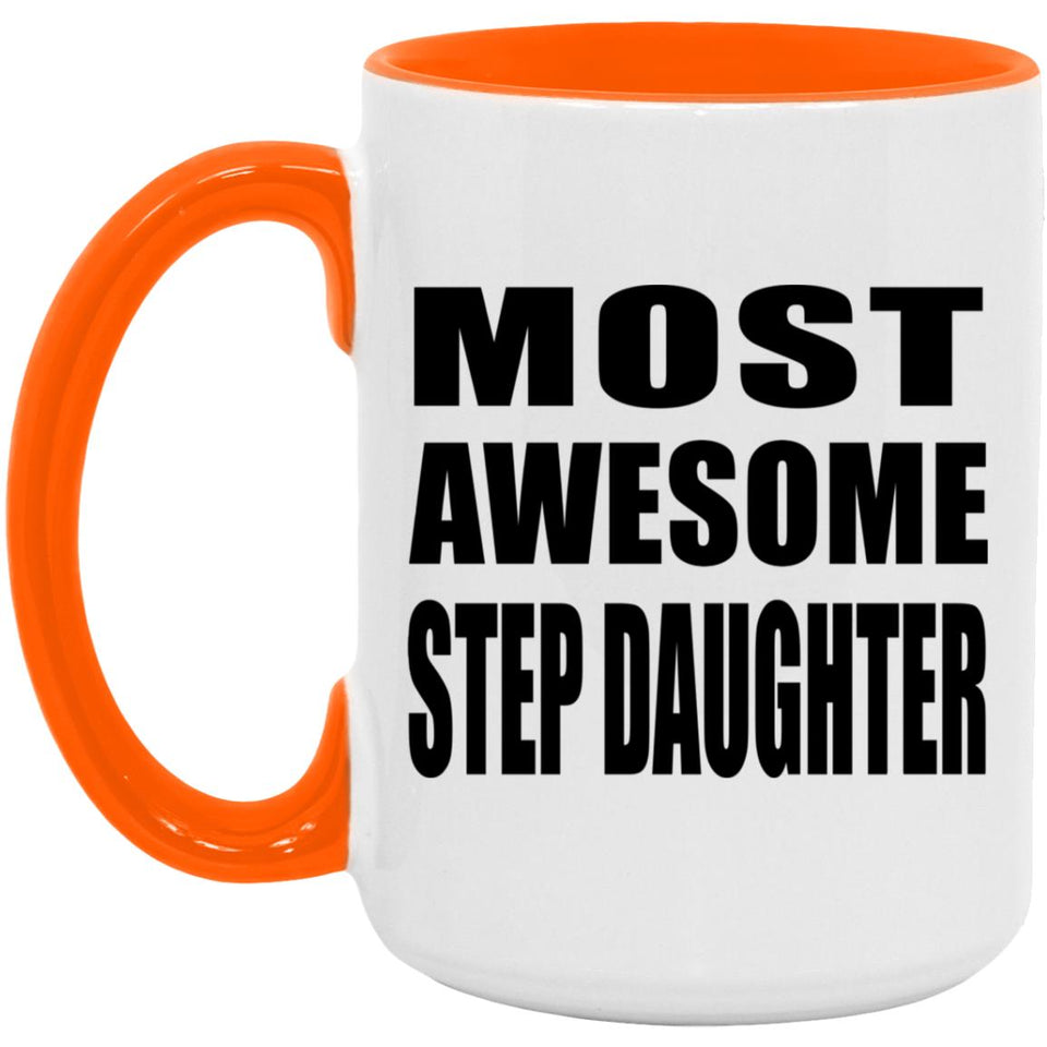 Most Awesome Step Daughter - 15oz Accent Mug Orange