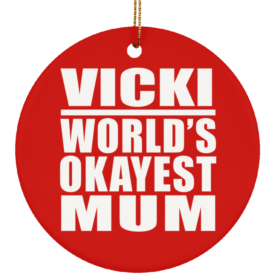Vicki World's Okayest Mum - Circle Ornament