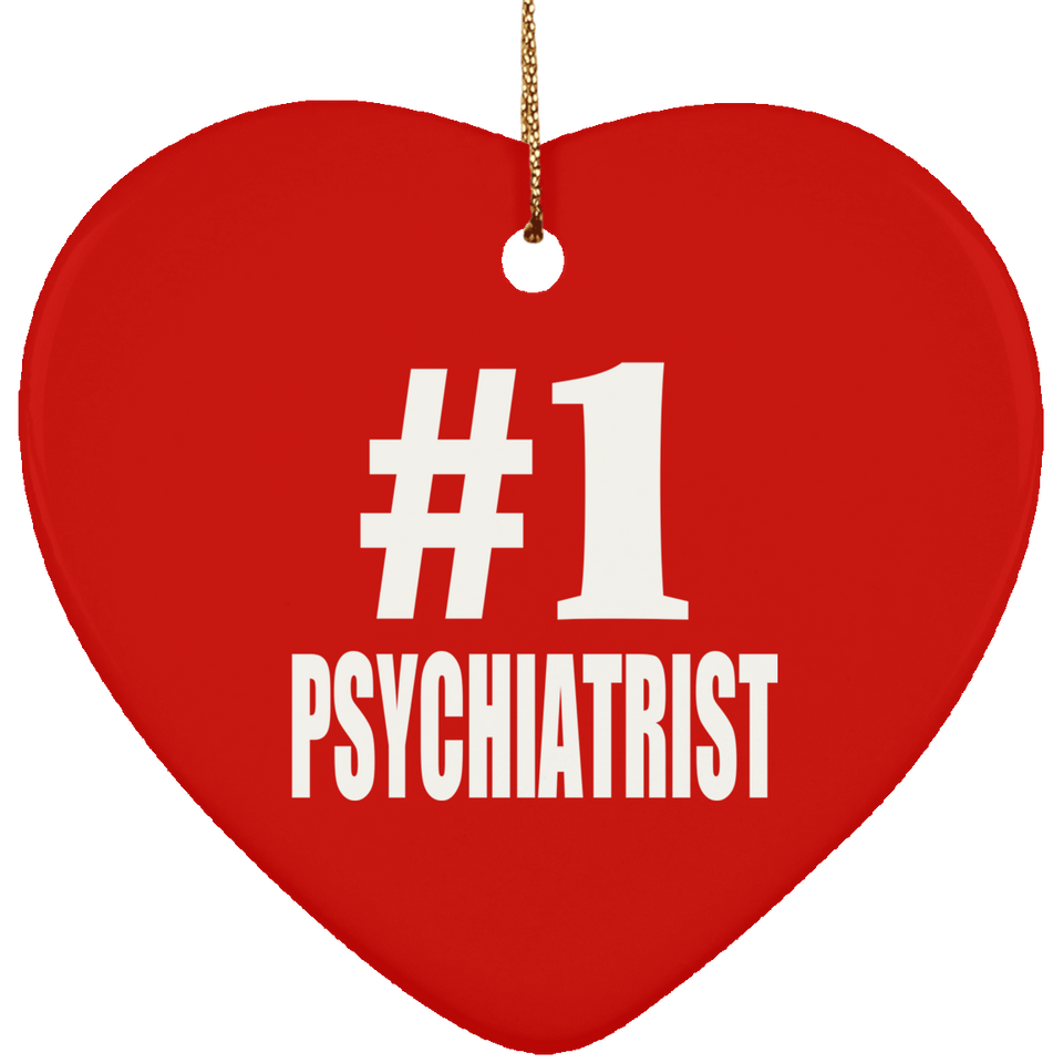 Number One #1 Psychiatrist - Heart Ornament