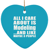 All I Care About Is Modeling - Heart Ornament