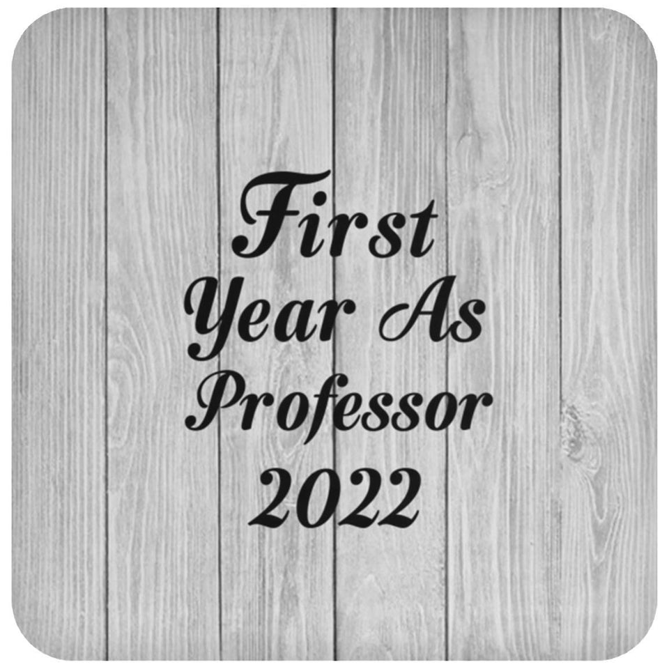 First Year As Professor 2022 - Drink Coaster F