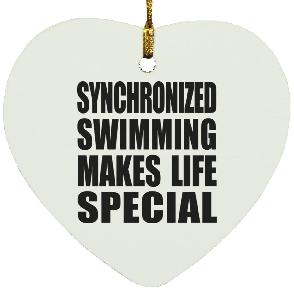 Synchronized Swimming Makes Life Special - Heart Ornament