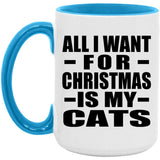 All I Want For Christmas Is My Cats - 15oz Accent Mug Blue