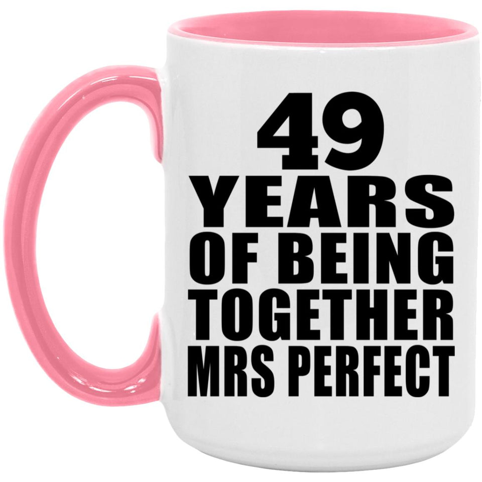 49th Anniversary 49 Years Of Being Mrs Perfect - 15oz Accent Mug Pink