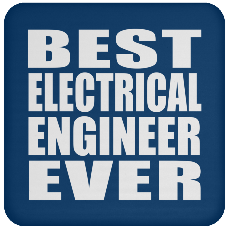 Best Electrical Engineer Ever - Drink Coaster