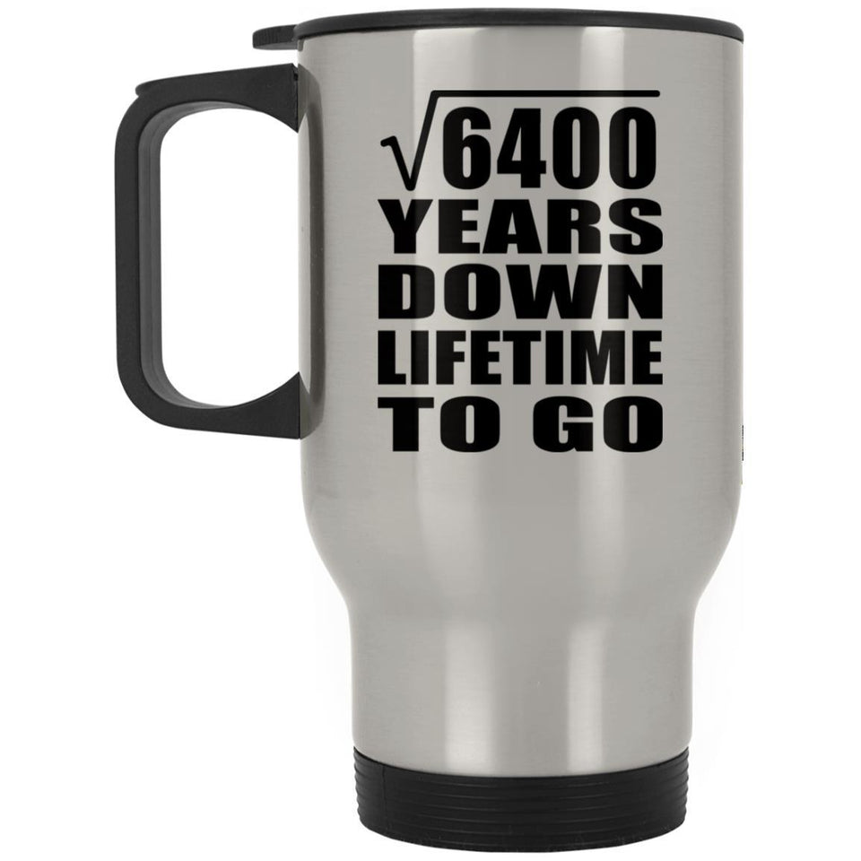 80th Anniversary Square Root of 6400 Years Lifetime To Go - Silver Travel Mug