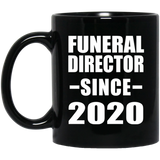 Funeral Director Since 2020 - 11oz Coffee Mug Black