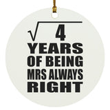 2nd Anniversary Square Root of 4 Years Mrs Always Right - Circle Ornament