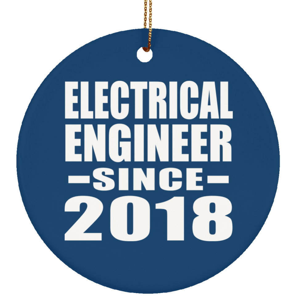 Electrical Engineer Since 2018 - Circle Ornament