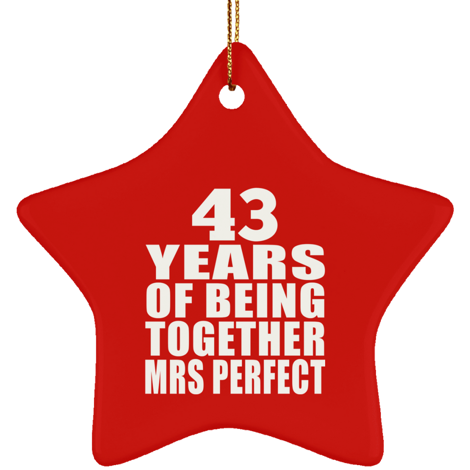 43rd Anniversary 43 Years Of Being Mrs Perfect - Star Ornament
