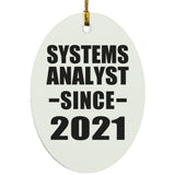 Systems Analyst Since 2021 - Oval Ornament