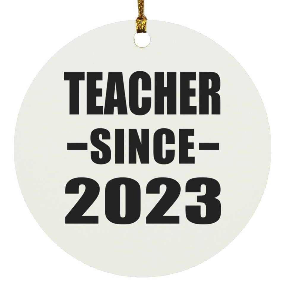 Teacher Since 2023 - Circle Ornament