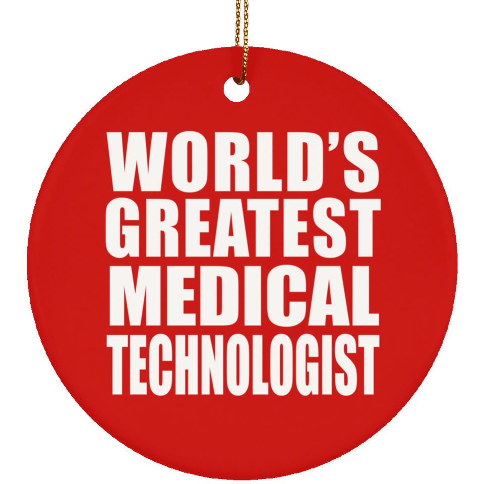World's Greatest Medical Technologist - Circle Ornament