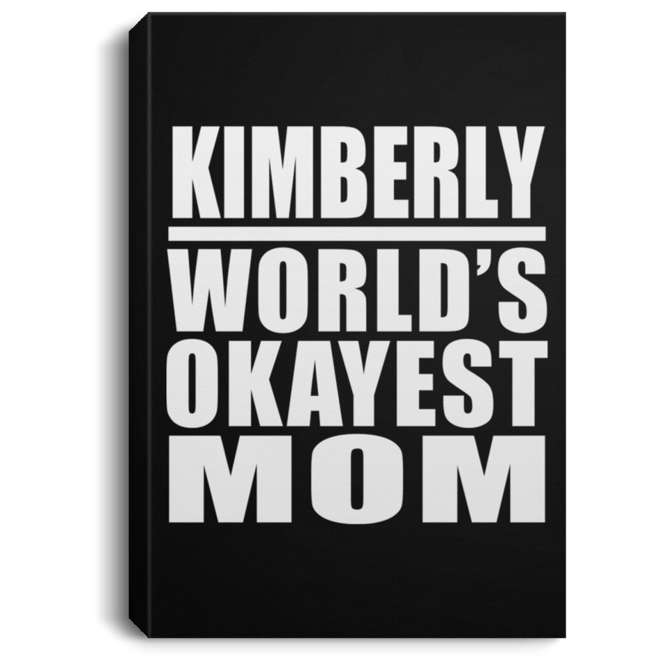 Kimberly World's Okayest Mom - Canvas Portrait