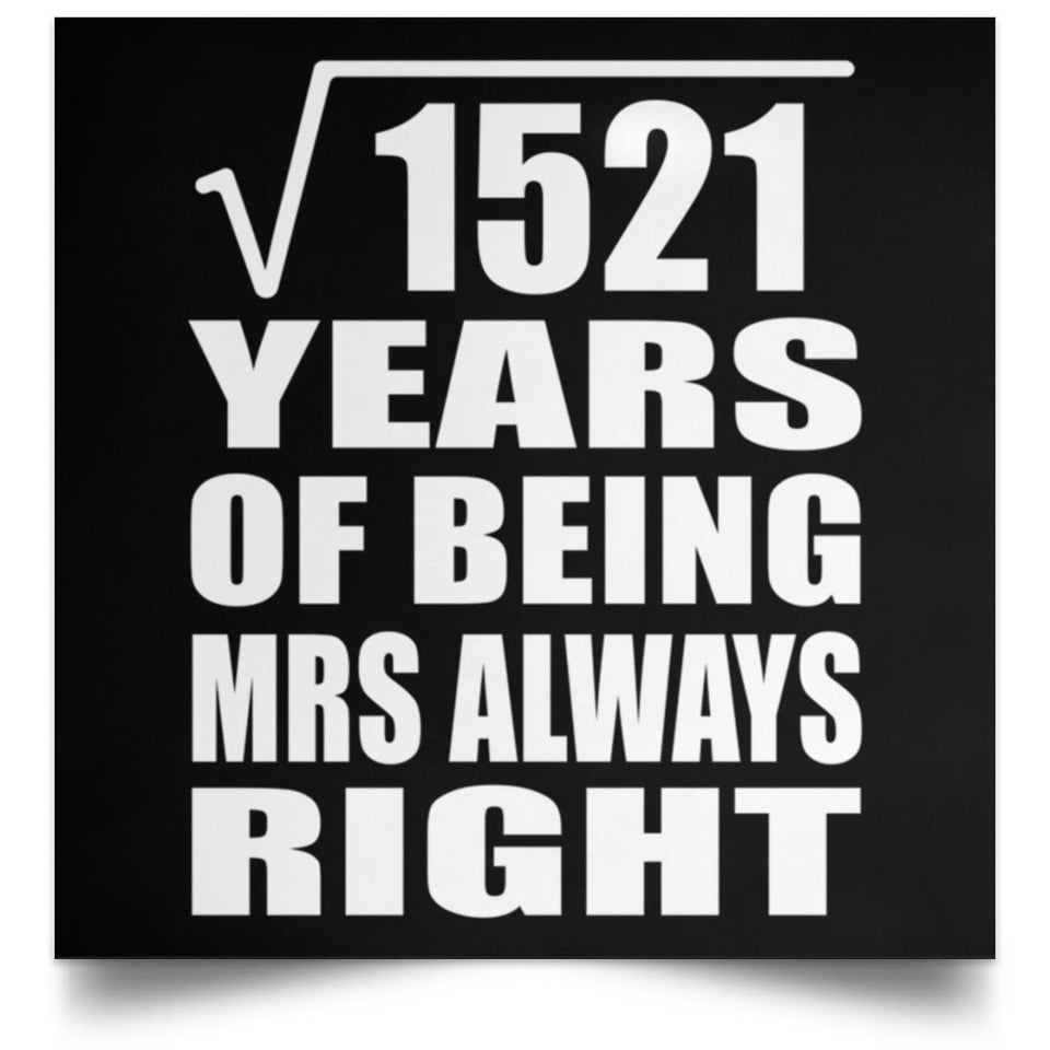 39th Anniversary Square Root of 1521 Years Mrs Always Right - Poster Square