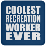 Coolest Recreation Worker Ever - Drink Coaster