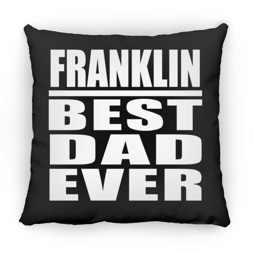 Franklin Best Dad Ever - Throw Pillow Black
