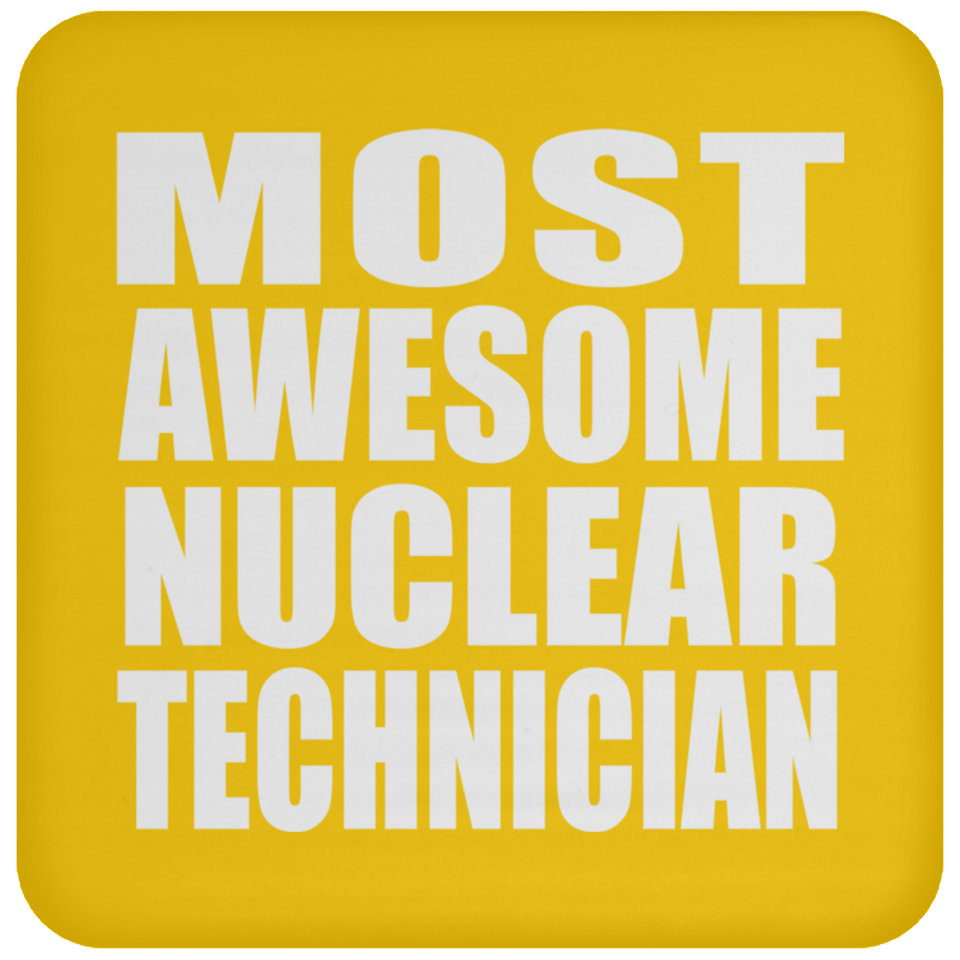 Most Awesome Nuclear Technician - Drink Coaster