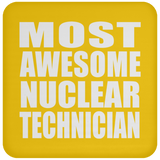 Most Awesome Nuclear Technician - Drink Coaster