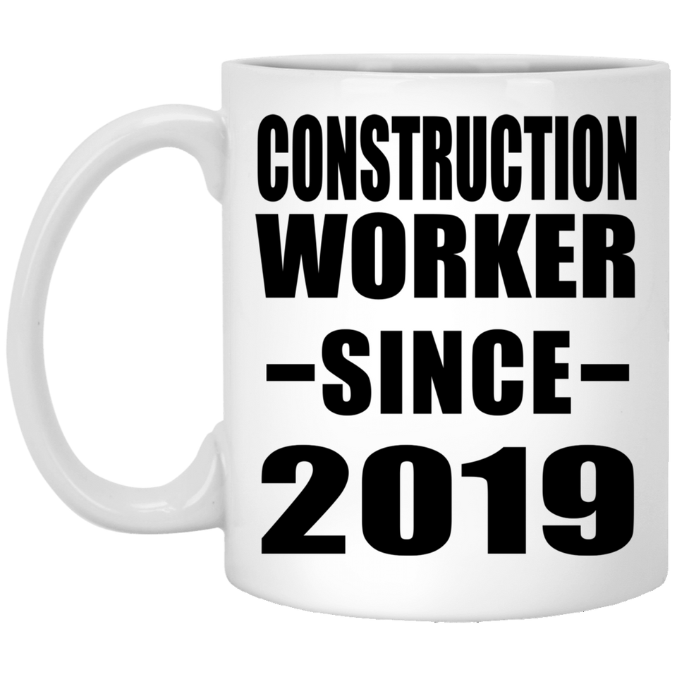 Construction Worker Since 2019 - 11oz Coffee Mug