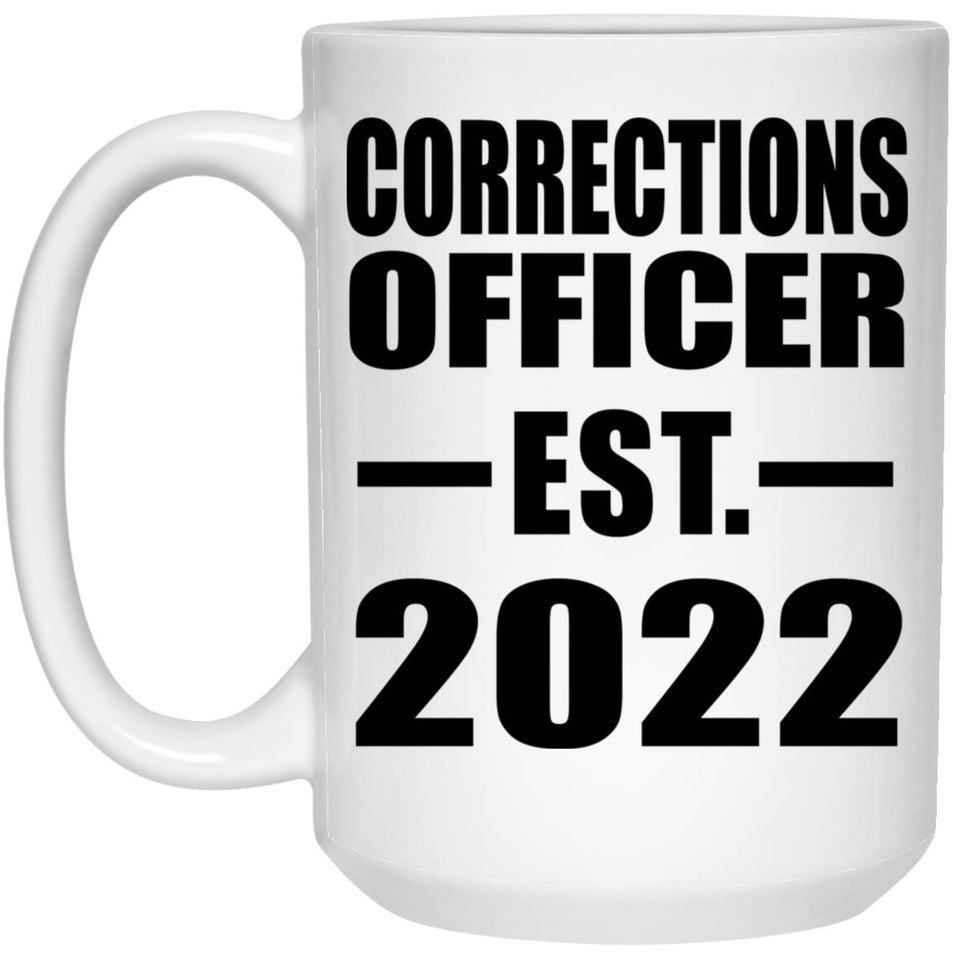 Corrections Officer Established EST. 2022 - 15oz Coffee Mug