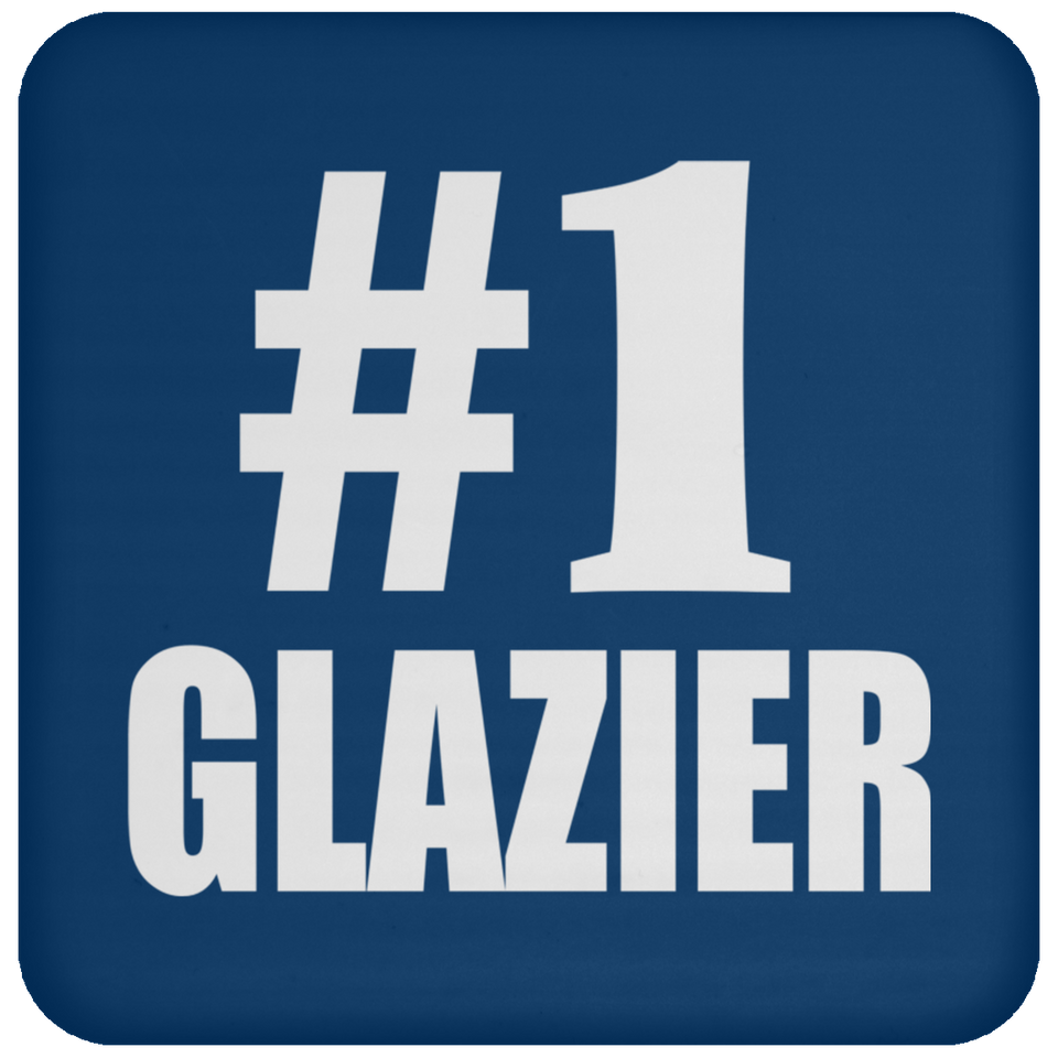 Number One #1 Glazier - Drink Coaster