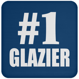 Number One #1 Glazier - Drink Coaster