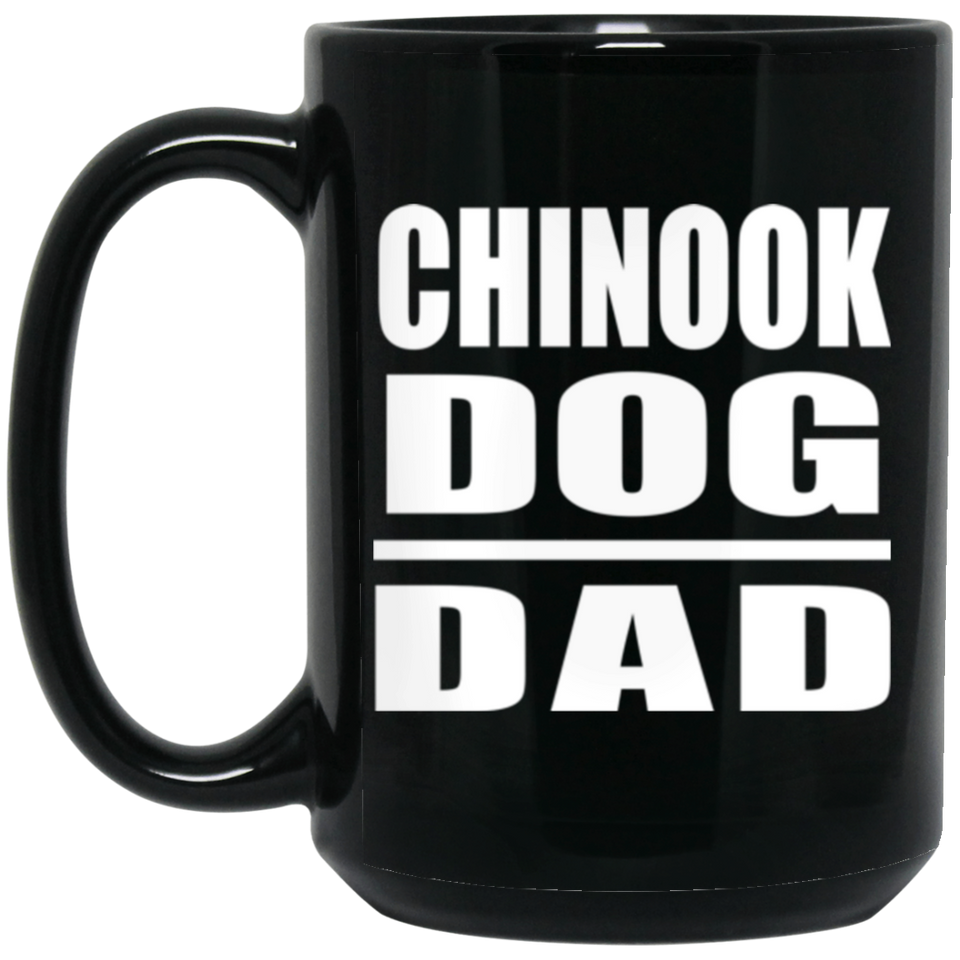 Chinook Dog Dad - 15oz Coffee Mug Black