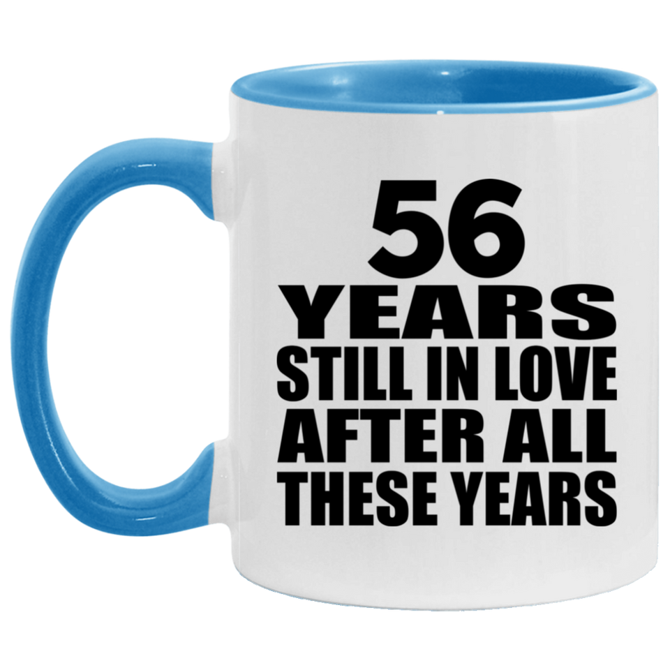 56th Anniversary 56 Years Still In Love After These Years - 11oz Accent Mug Blue