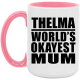 Thelma World's Okayest Mum - 15oz Accent Mug Pink