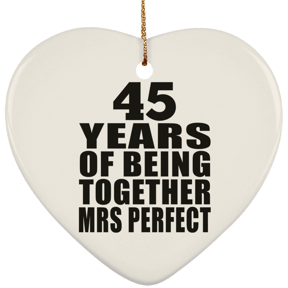 45th Anniversary 45 Years Of Being Mrs Perfect - Heart Ornament