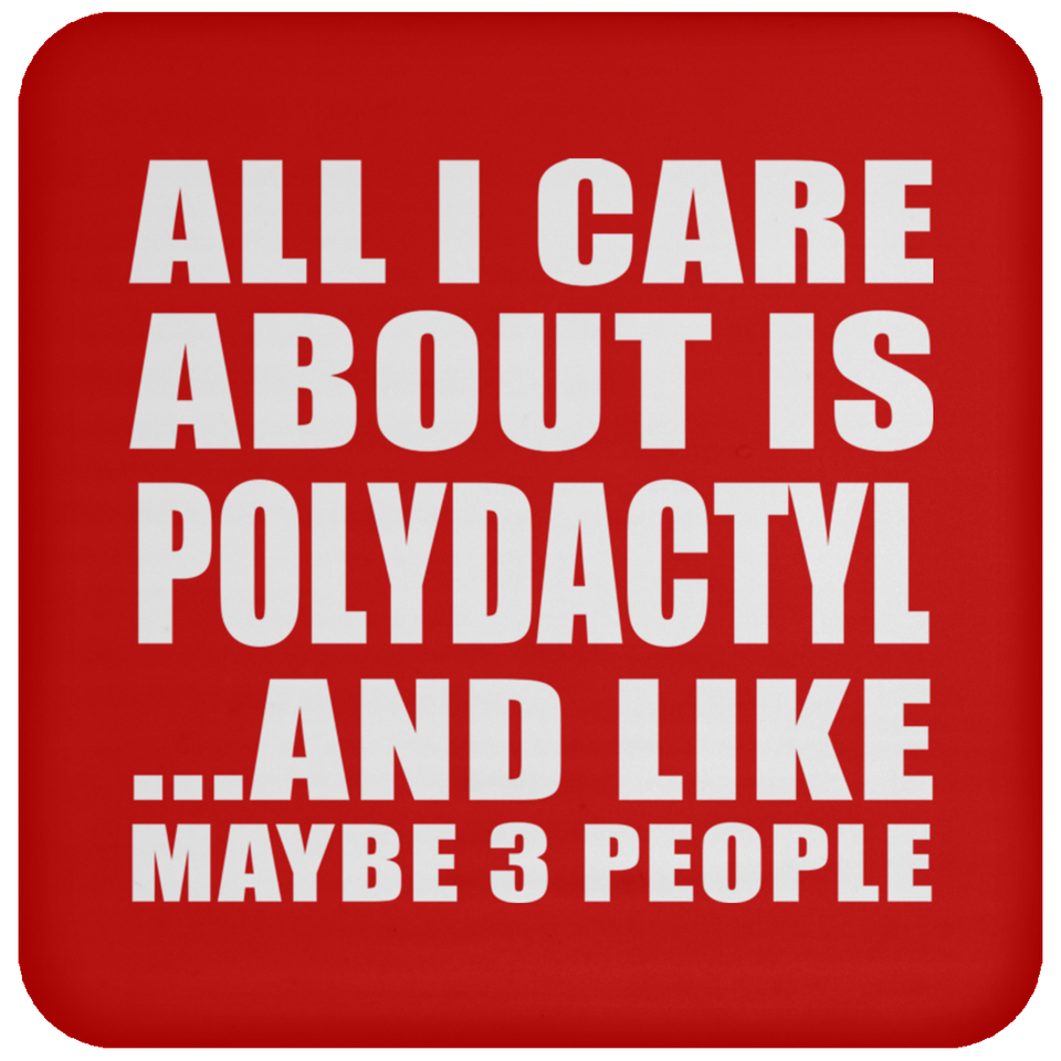 All I Care About Is Polydactyl - Drink Coaster