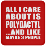 All I Care About Is Polydactyl - Drink Coaster