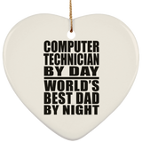 Computer Technician By Day World's Best Dad By Night - Heart Ornament