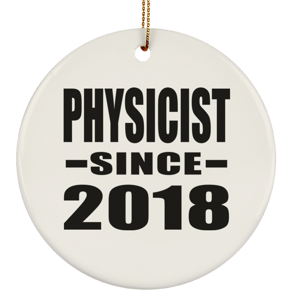 Physicist Since 2018 - Circle Ornament