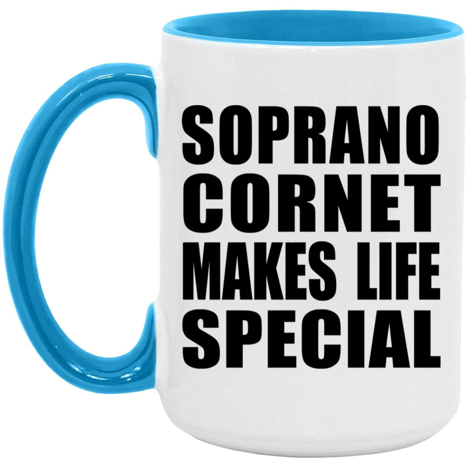 Soprano Cornet Makes Life Special - 15oz Accent Mug Blue