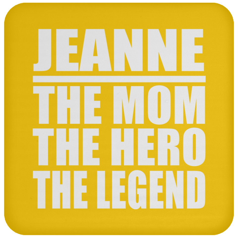 Jeanne The Mom The Hero The Legend - Drink Coaster