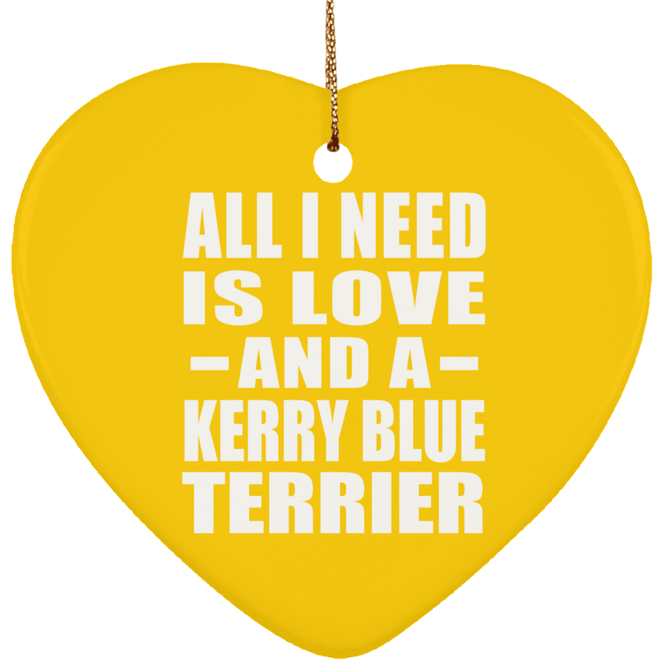 All I Need Is Love And A Kerry Blue Terrier - Heart Ornament