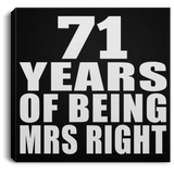 71st Anniversary 71 Years Of Being Mrs Right - Canvas Square